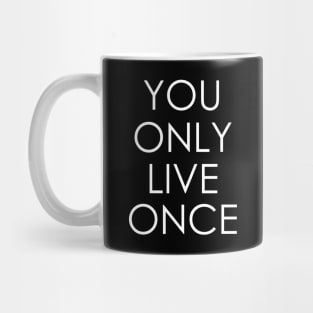 You only live once Mug